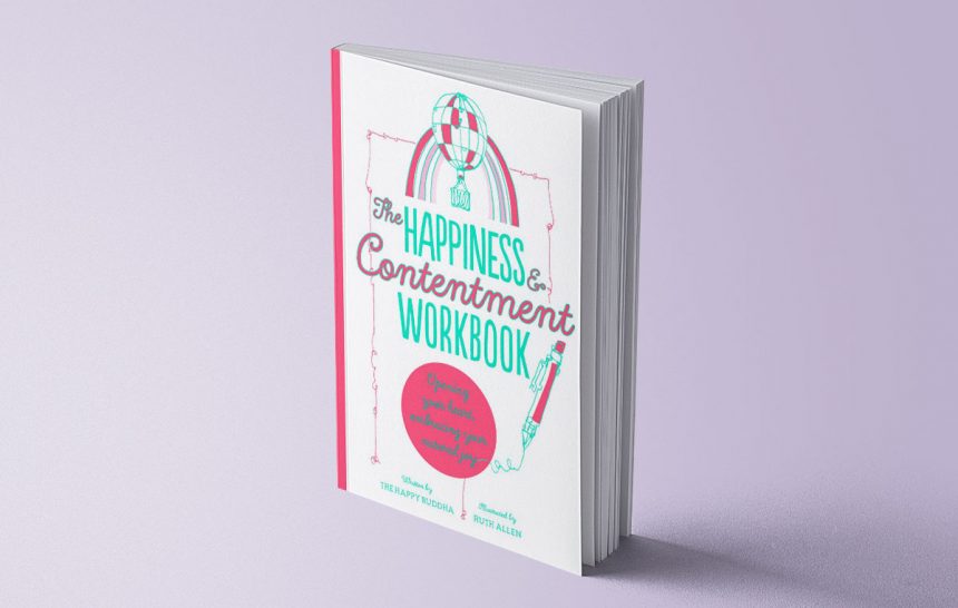 THE HAPPINESS & CONTENTMENT WORKBOOK – THE HAPPY BUDDHA