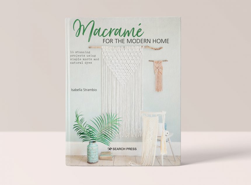 MACRAMÉ FOR THE MODERN HOME BY ISABELLA STRAMBIO