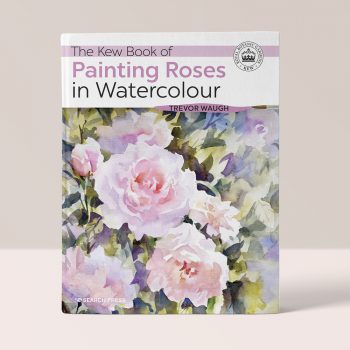 THE KEW BOOK OF PAINTING ROSES IN WATERCOLOUR - TREVOR WAUGH
