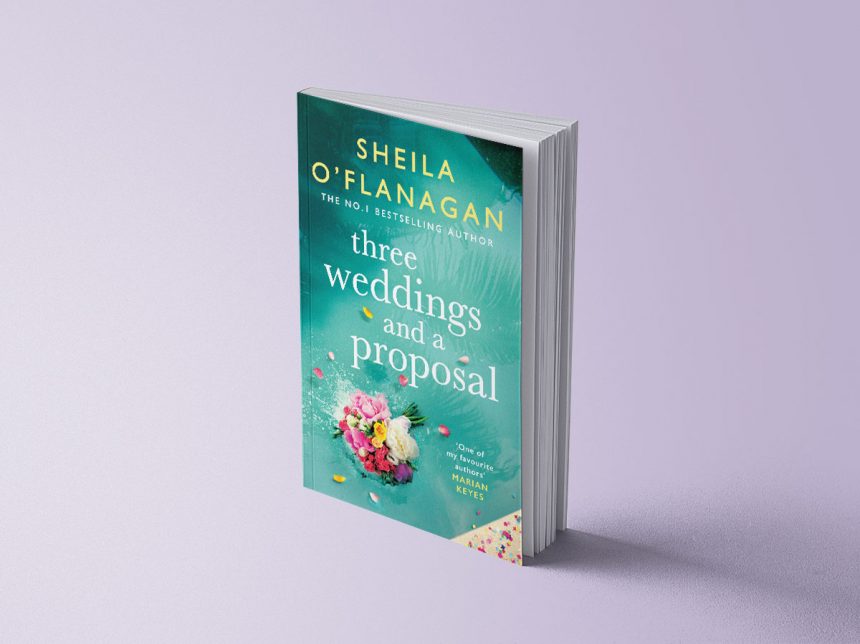 THREE WEDDINGS AND A PROPOSAL - SHEILA O'FLANAGAN