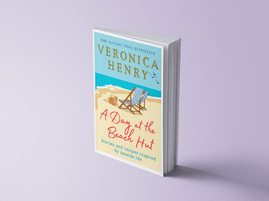 A DAY AT THE BEACH HUT: STORIES AND RECIPES INSPIRED BY SEASIDE LIFE - VERONICA HENRY