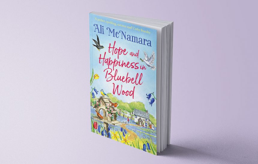 HOPE AND HAPPINESS IN BLUEBELL WOOD - ALI MCNAMARA
