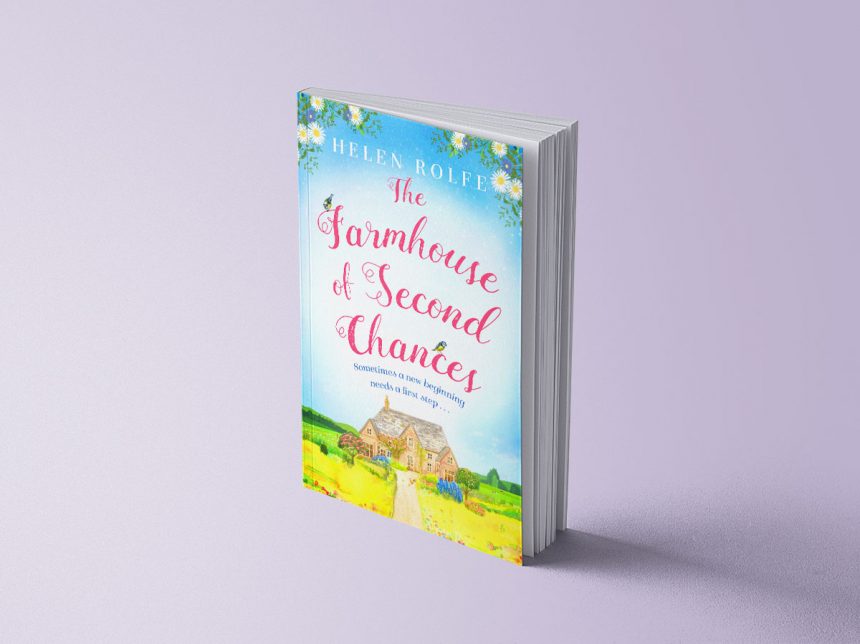 The Farmhouse of Second Chances - Helen Rolfe